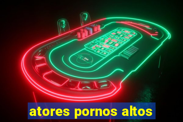 atores pornos altos